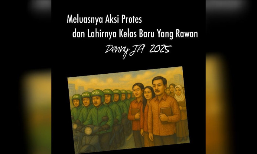 Catatan Denny JA: Meluasnya Protes dan Tumbuhnya Kelas Baru yang Rawan