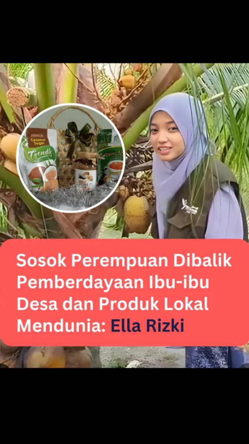 Sosok Perempuan Dibalik Pemberdayaan Ibu-Ibu Desa dan Produk Lokal Mendunia: Ella Rizki