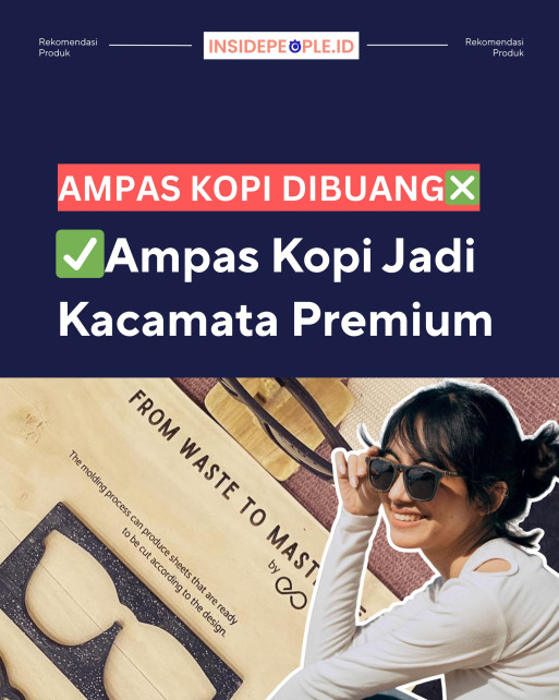 Ampas Kopi Jadi Kacamata Premium 