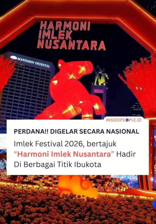 Imlek Festival 2026 bertajuk "Harmoni Imlek Nusantara" Hadir di berbagai Titik Ibukota 
