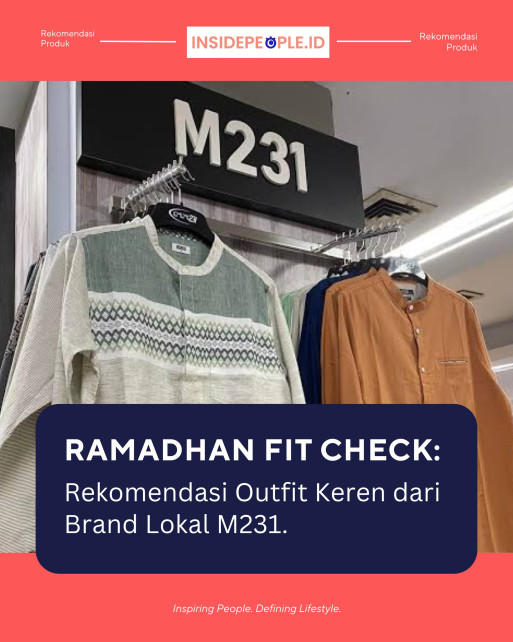 Ramadhan Fit Check: Rekomendasi Outfit Keren dari Brand Lokal M231